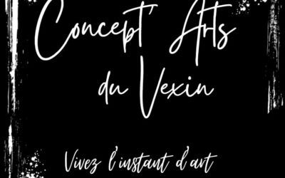 Concept’Arts du Vexin, vivez des instants d’Art!