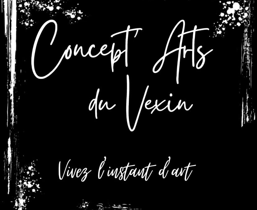 Concept’Arts du Vexin, vivez des instants d’Art!